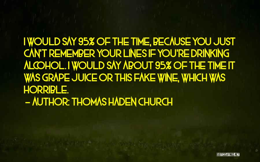 Grape Juice Quotes By Thomas Haden Church
