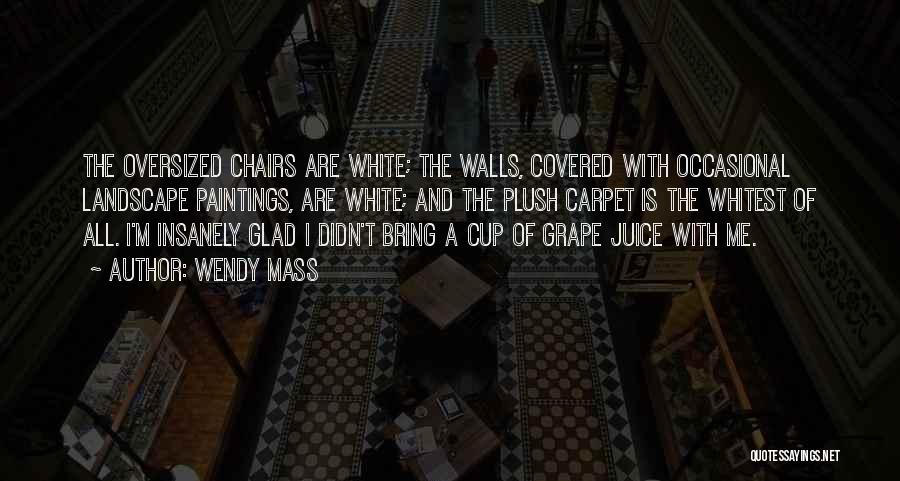 Grape Juice Quotes By Wendy Mass