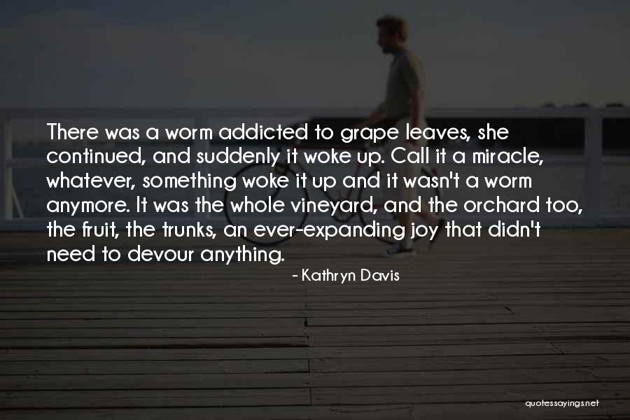 Grape Vineyard Quotes By Kathryn Davis