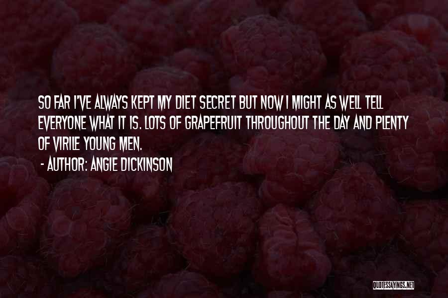 Grapefruit Quotes By Angie Dickinson