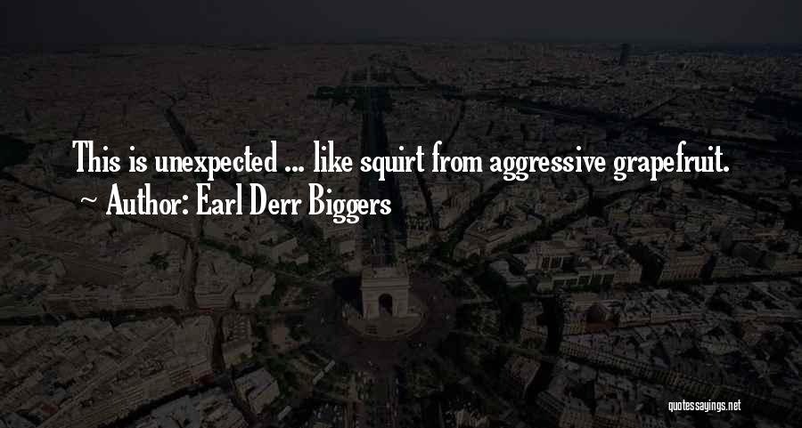 Grapefruit Quotes By Earl Derr Biggers