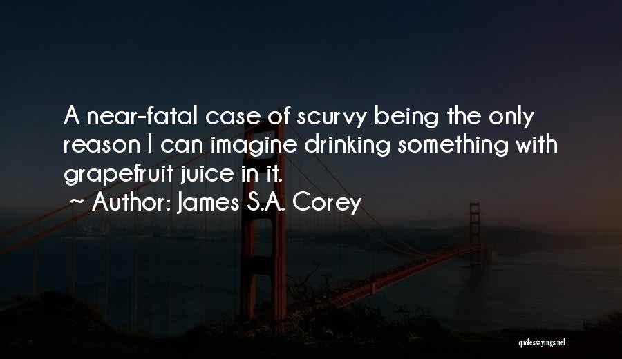 Grapefruit Quotes By James S.A. Corey