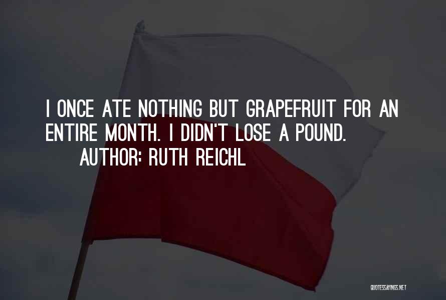 Grapefruit Quotes By Ruth Reichl