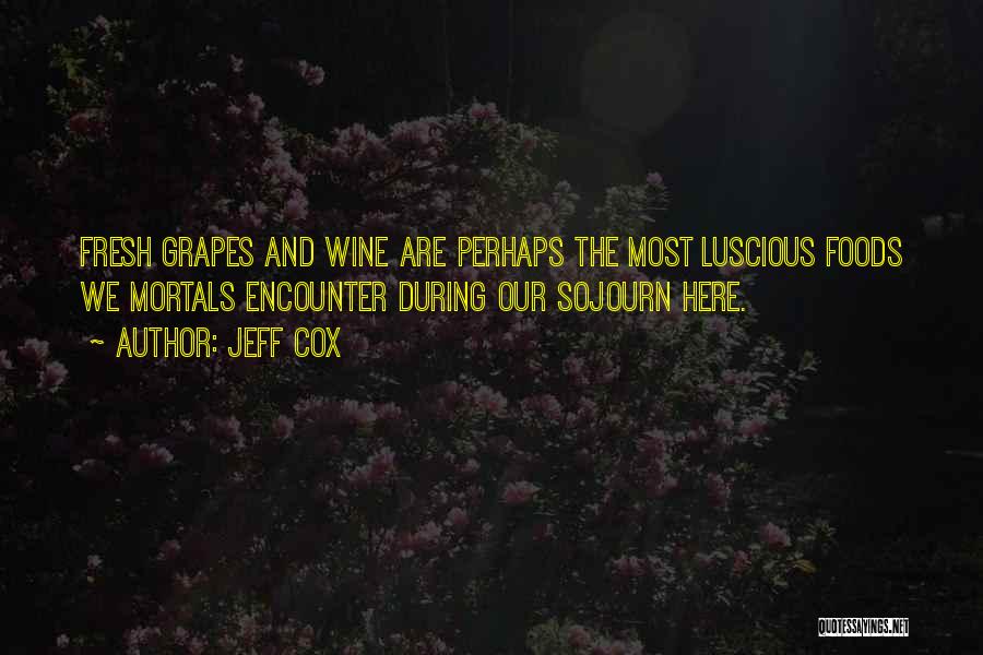 Grapes And Wine Quotes By Jeff Cox