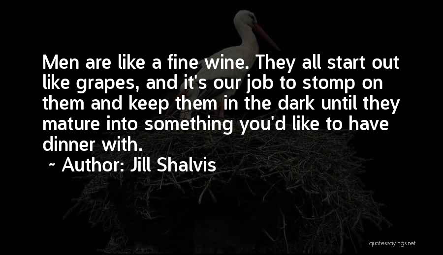 Grapes And Wine Quotes By Jill Shalvis