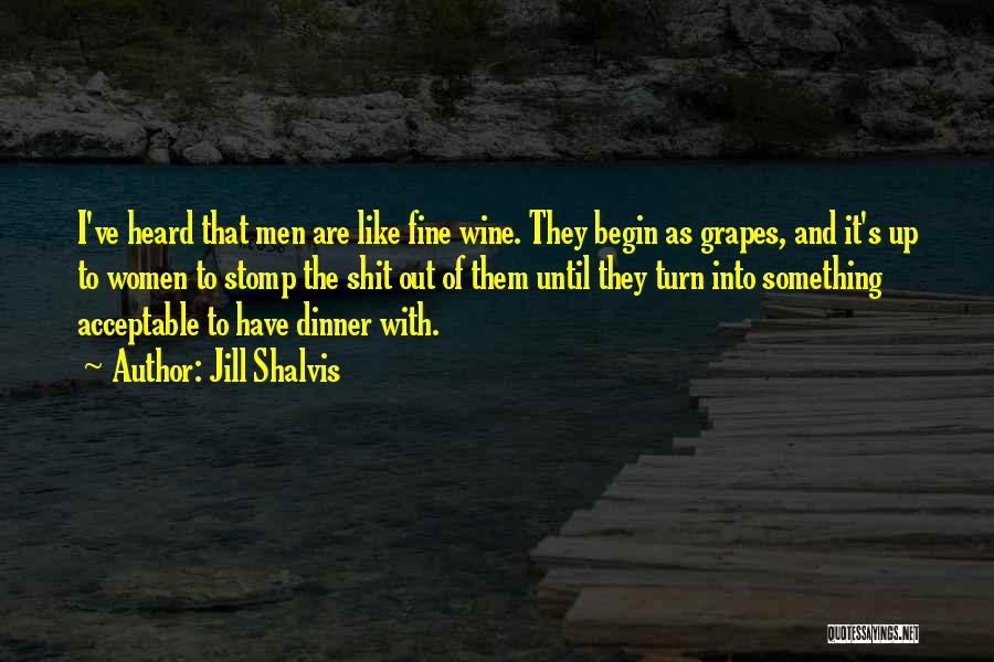 Grapes And Wine Quotes By Jill Shalvis