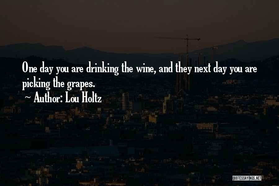 Grapes And Wine Quotes By Lou Holtz