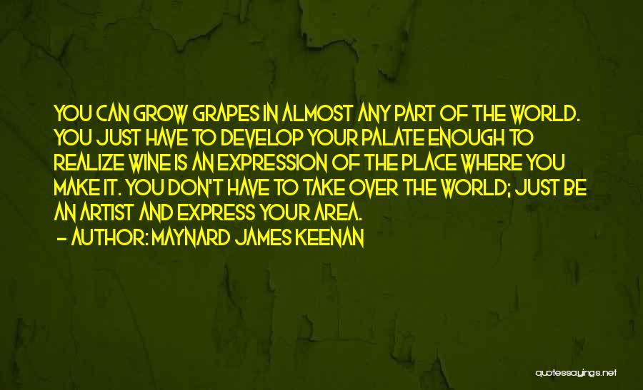 Grapes And Wine Quotes By Maynard James Keenan