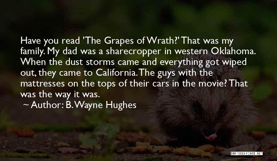 Grapes In Grapes Of Wrath Quotes By B. Wayne Hughes