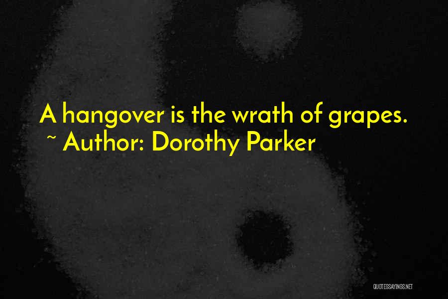 Grapes In Grapes Of Wrath Quotes By Dorothy Parker