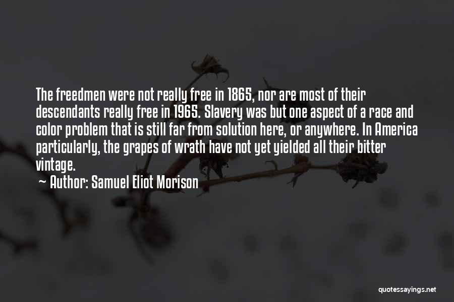 Grapes In Grapes Of Wrath Quotes By Samuel Eliot Morison