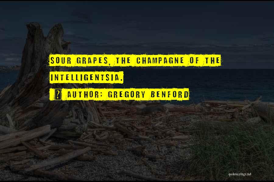 Grapes Quotes By Gregory Benford