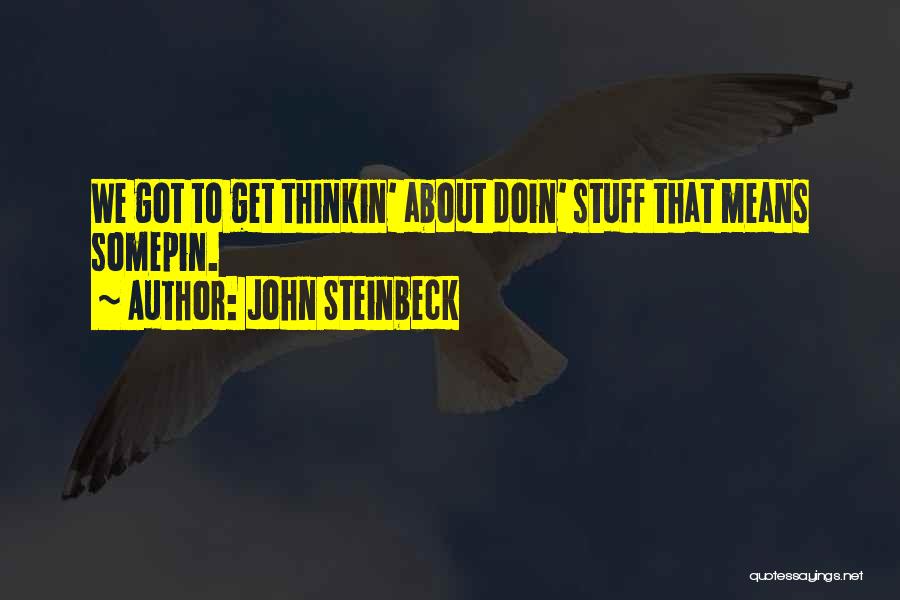 Grapes Quotes By John Steinbeck