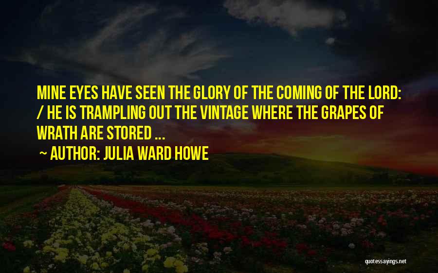 Grapes Quotes By Julia Ward Howe