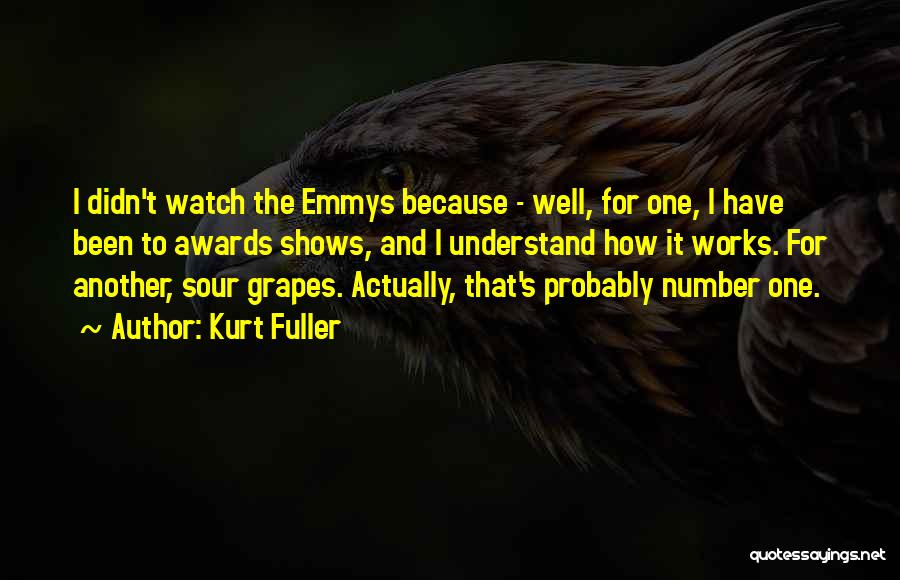 Grapes Quotes By Kurt Fuller
