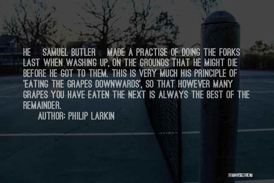 Grapes Quotes By Philip Larkin