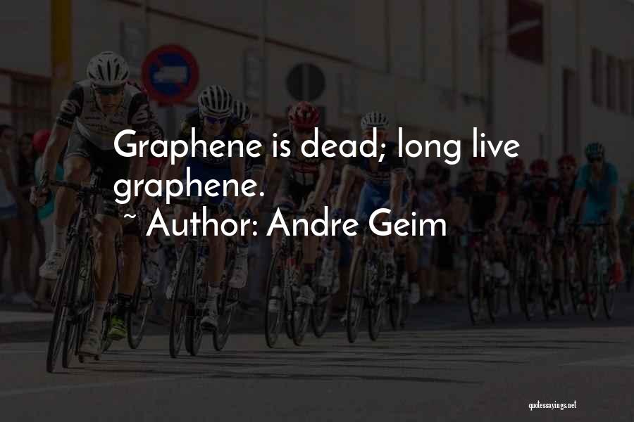 Graphene Quotes By Andre Geim