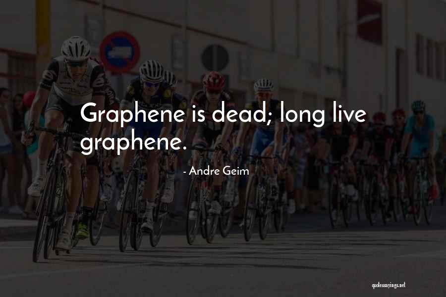 Graphene Quotes By Andre Geim