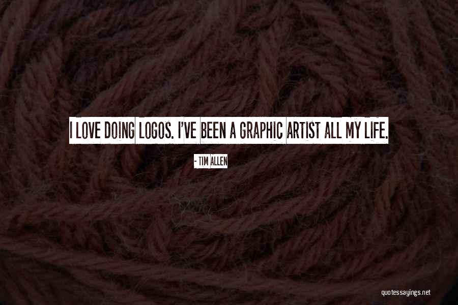 Graphic Artist Quotes By Tim Allen Graphic Artist Quotes By Tim Allen