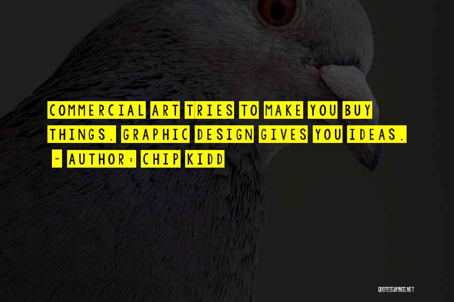 Graphic Design And Art Quotes By Chip Kidd