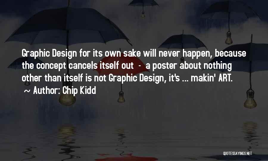 Graphic Design And Art Quotes By Chip Kidd