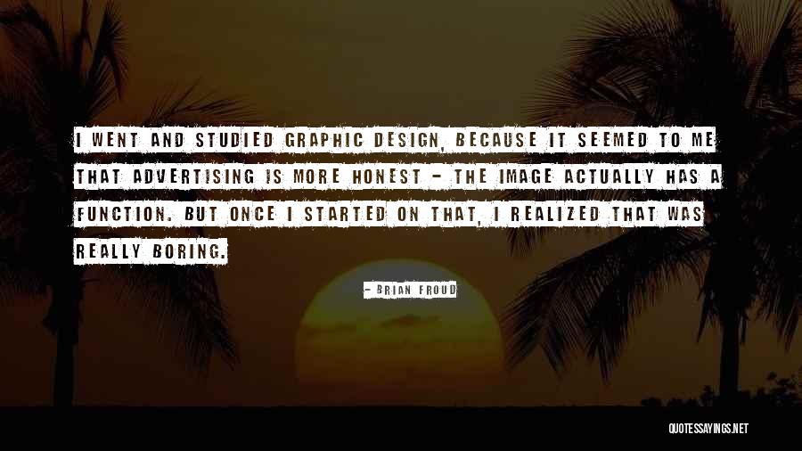 Graphic Design Is Quotes By Brian Froud Graphic Design Is Quotes By Brian Froud