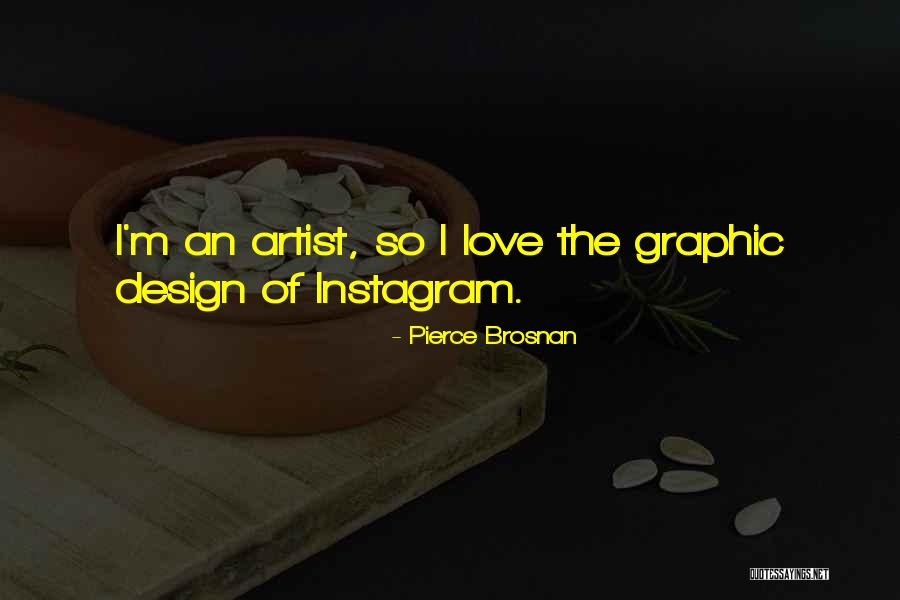 Graphic Design Love Quotes By Pierce Brosnan Graphic Design Love Quotes By Pierce Brosnan