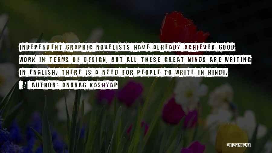 Graphic Design Work Quotes By Anurag Kashyap