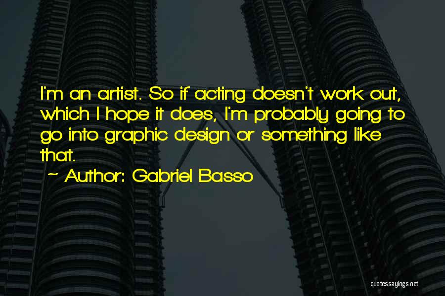 Graphic Design Work Quotes By Gabriel Basso