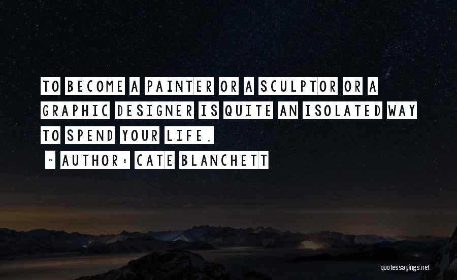 Graphic Designer Quotes By Cate Blanchett
