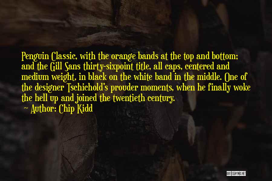 Graphic Designer Quotes By Chip Kidd