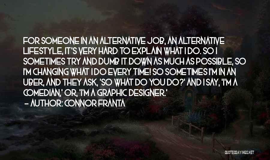 Graphic Designer Quotes By Connor Franta