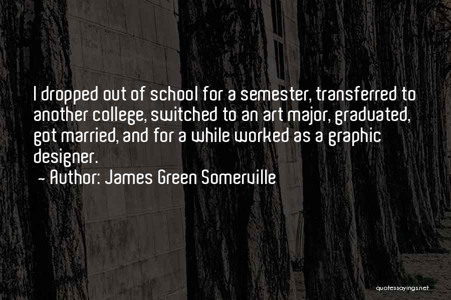 Graphic Designer Quotes By James Green Somerville