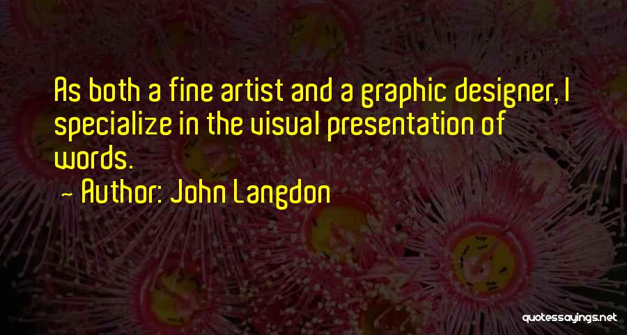 Graphic Designer Quotes By John Langdon