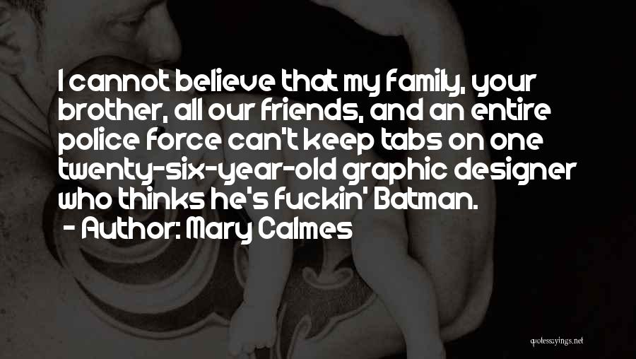 Graphic Designer Quotes By Mary Calmes
