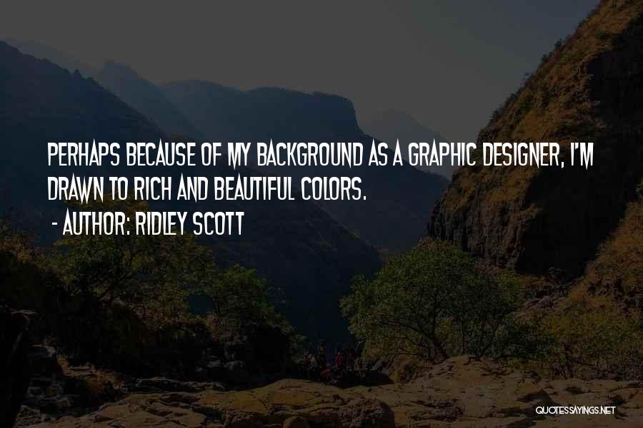 Graphic Designer Quotes By Ridley Scott