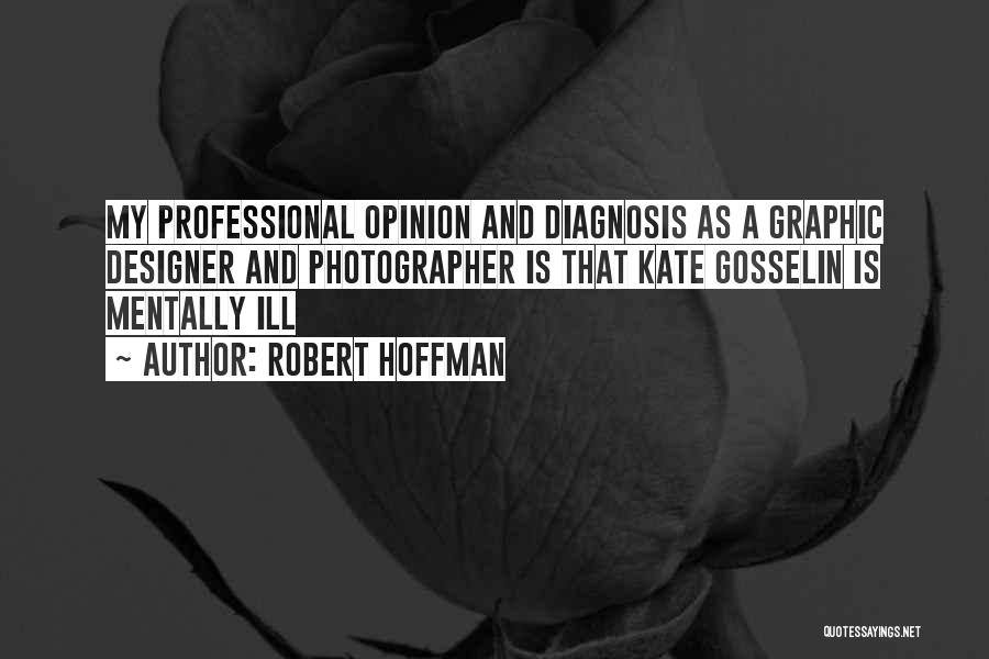 Graphic Designer Quotes By Robert Hoffman
