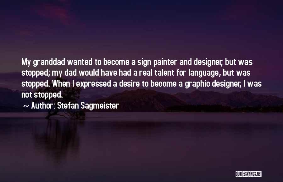 Graphic Designer Quotes By Stefan Sagmeister