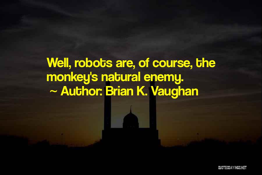 Graphic Novels Quotes By Brian K. Vaughan