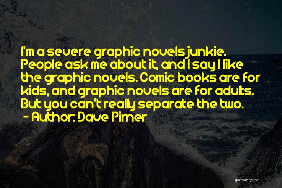 Graphic Novels Quotes By Dave Pirner