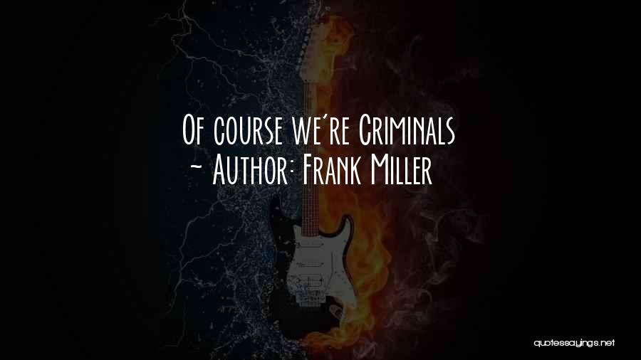 Graphic Novels Quotes By Frank Miller