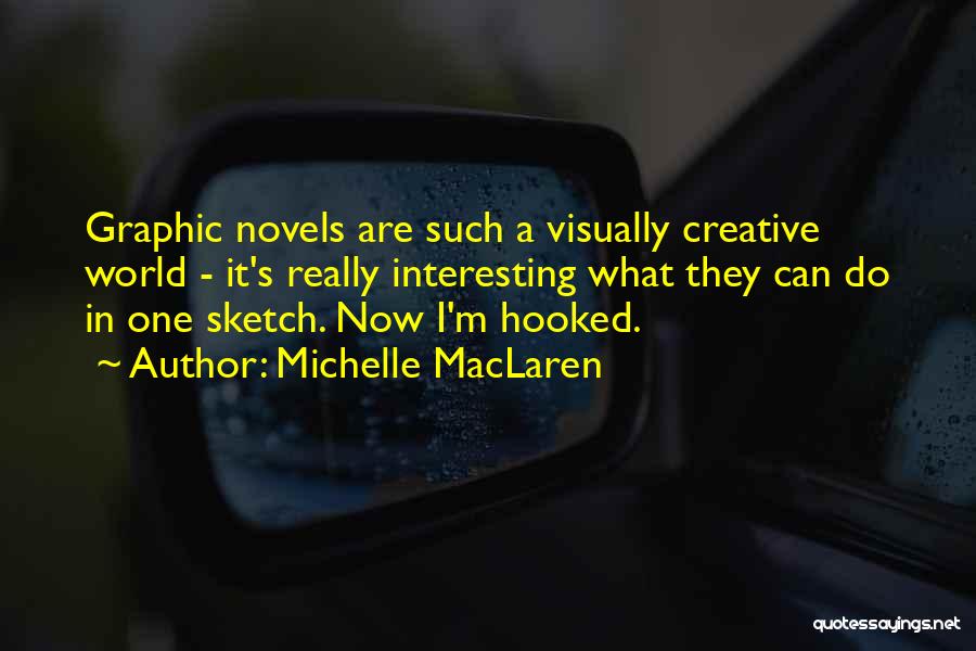 Graphic Novels Quotes By Michelle MacLaren