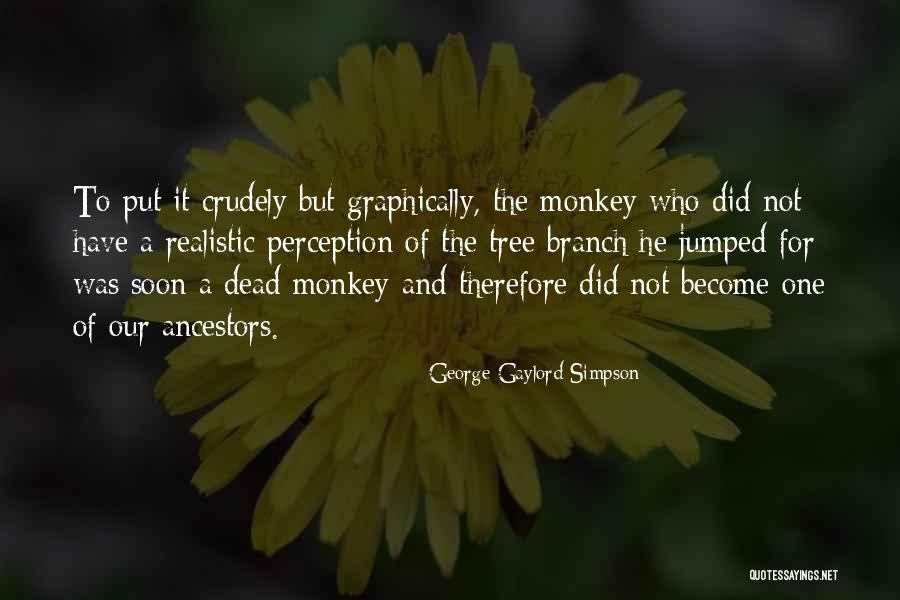 Graphically Quotes By George Gaylord Simpson Graphically Quotes By George Gaylord Simpson