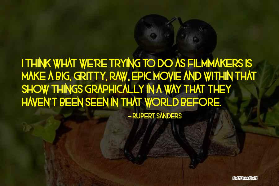 Graphically Quotes By Rupert Sanders Graphically Quotes By Rupert Sanders