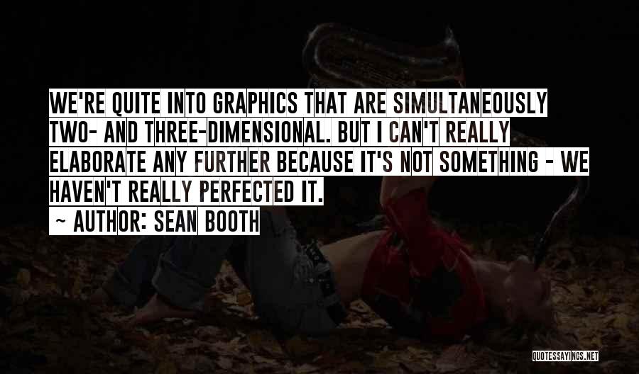 Graphics Quotes By Sean Booth