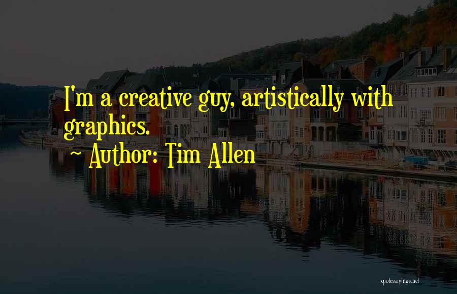 Graphics Quotes By Tim Allen