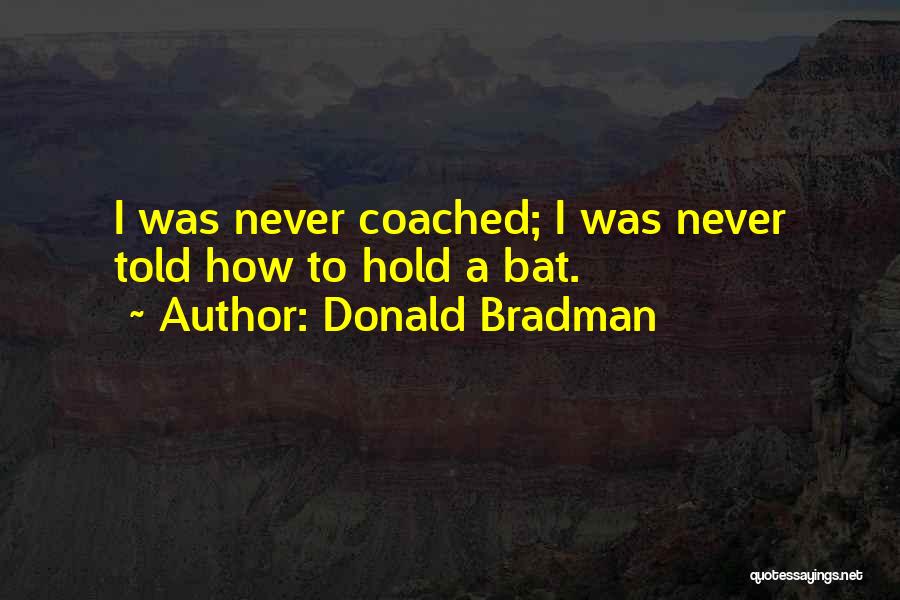 Grappling Industries Quotes By Donald Bradman