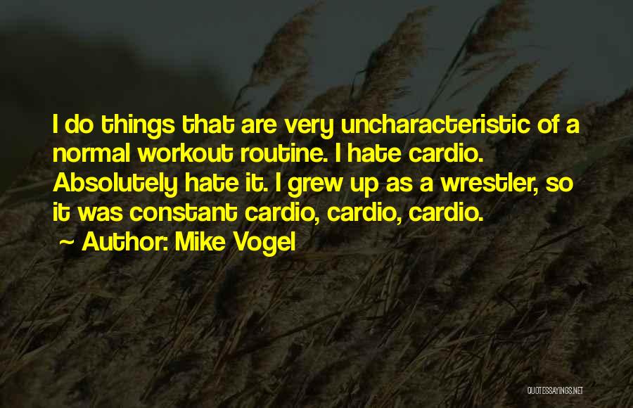 Grappling Industries Quotes By Mike Vogel