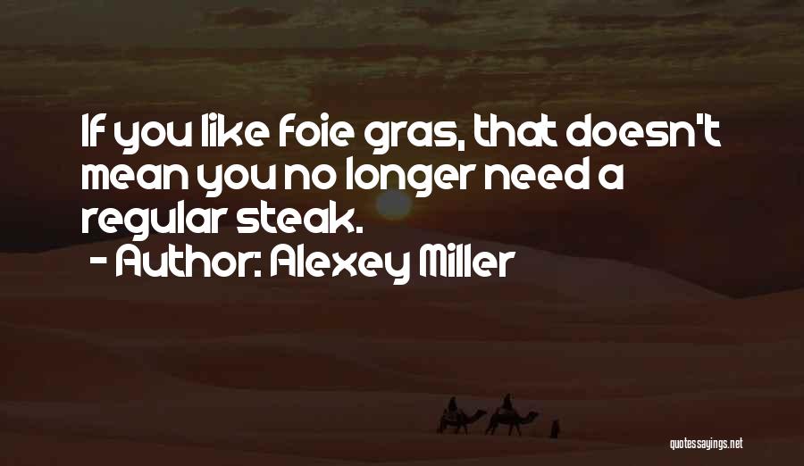Gras Quotes By Alexey Miller