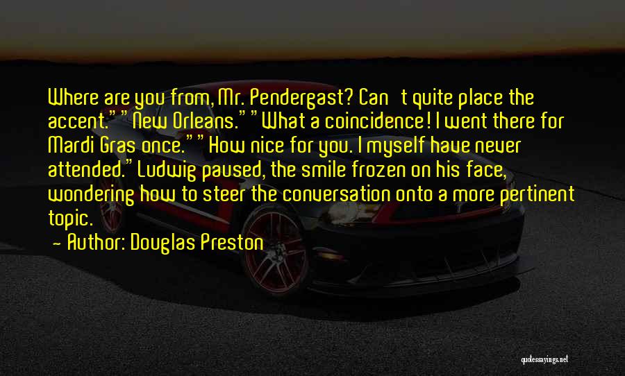 Gras Quotes By Douglas Preston